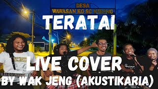 TERATAI - Live Cover by Wak Jeng (Akustikaria)