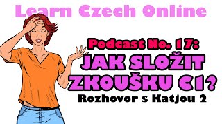 Jak složit zkoušku C1 z češtiny? (Podcast 17)