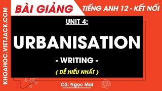 Tiếng Anh lớp 12 Unit 4: Urbanisation - Writing - trang 55, 56 | Global success (DỄ HIỂU NHẤT) Profile