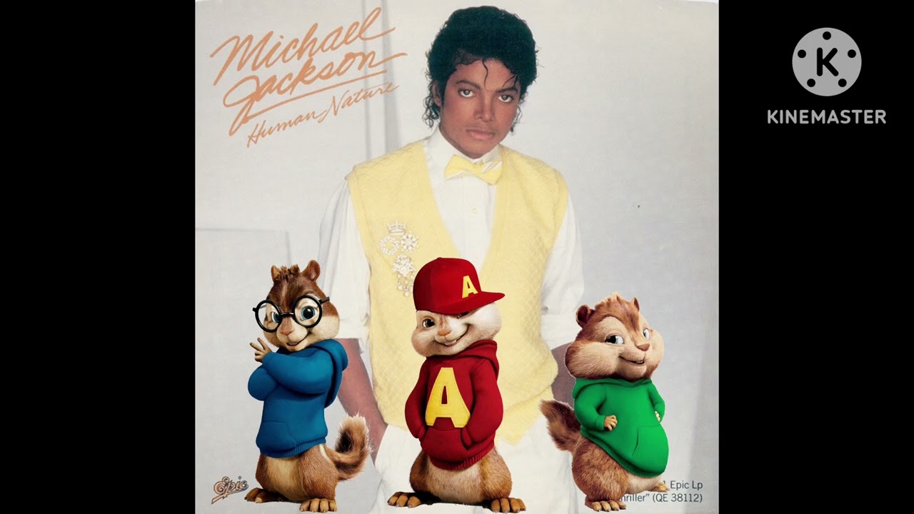 Michael Jackson - Human Nature (Chipmunks Version)