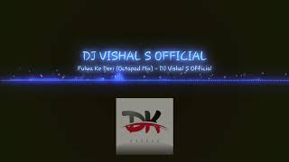 Fulwa ke Dori : ( Navratri special ) DJ Vishal S official (Dj Dk  official )