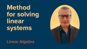 Method for SOLVING Linear Systems | FREE Linear Algebra Course