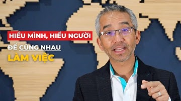 Hiểu Mình, Hiểu Người Để Cùng Nhau Làm Việc - An Nguyễn - SuperX Academy