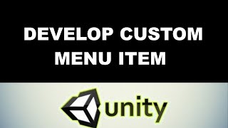 Develop custom menu item in unity