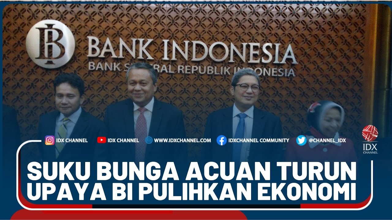 SUKU BUNGA  ACUAN TURUN  UPAYA BI PULIHKAN EKONOMI YouTube