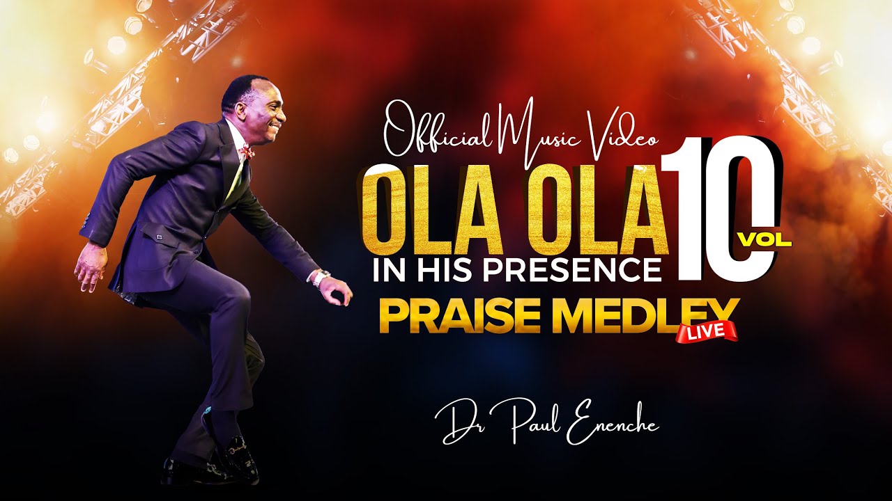 Dr Paul Enenche   Ola Ola In His Presence Vol 10 Live Official Music Video