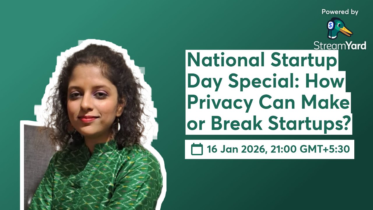 National Startup Day Special: How Privacy Can Make or Break Startups