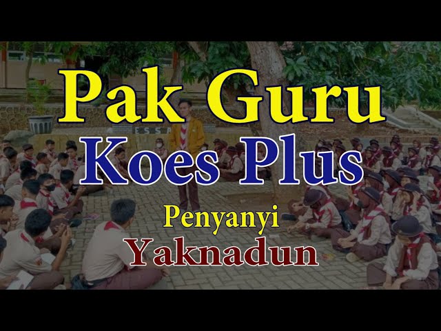 Pak Guru  -  Koes Plus (Pop Jawa)  -  Penyanyi Yaknadun class=