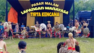 KUDA KEPANG TIRTA KENCANA  LIVE PASAR MALAM LAPANGAN WANAYASA