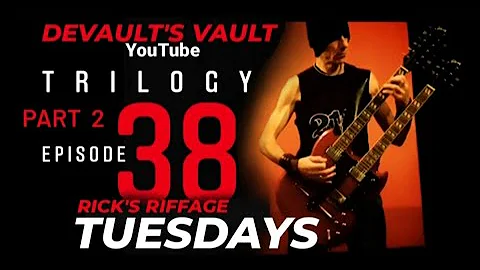 RICK'S RIFFAGE TUESDAYSEpisode 38