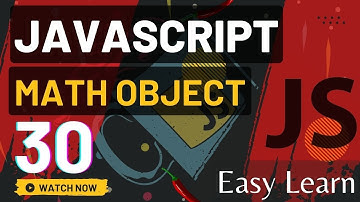 JavaScript Math Object Easy To Learn || Episode 30 .