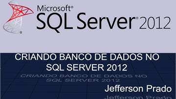 Criando Banco de Dados no SQL SERVER 2012