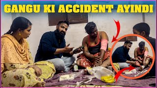 Gangu Ki Accident ayindi | Pareshan Family
