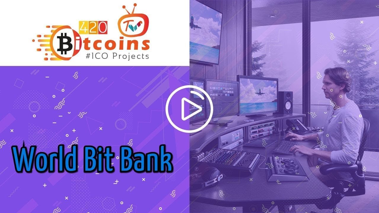 WorldBitBank - Уникальный blockchain проект для банковских операций