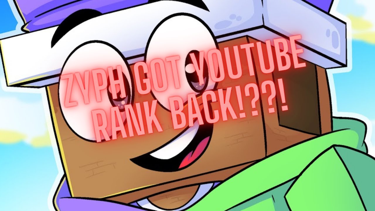 Zyph Got Youtube rank back!?!?!?!