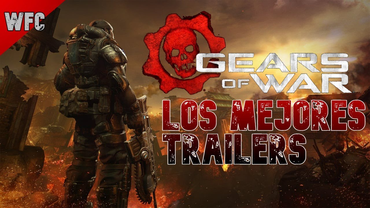 Los mejores trailers de Gears of war ItsWolfcrak YouTube