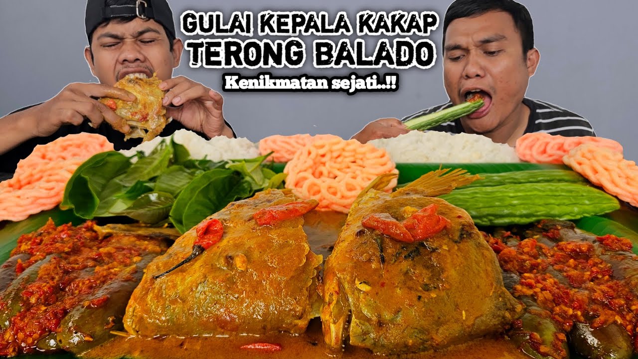 INILAH MASAKAN SODIK ! MUKBANG GULAI KEPALA KAKAP + TERONG BALADO LALAPAN MENTAH, GA NYANGKA