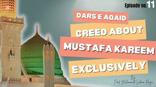 Dars E Aqaid | Ep 11 | Creed About The Mustafa Kareem ﷺ