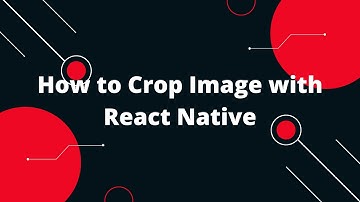 How to Crop Image with React Native | React Native Tutorial
