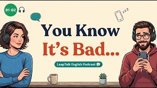 English Learning Podcast for Easy Conversation | Why We Keep Doing What We Know Is Bad For Us B1–B2