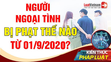 Người Ngoại Tình Bị Phạt Thế Nào Từ 01/9/2020 | LuatVietnam