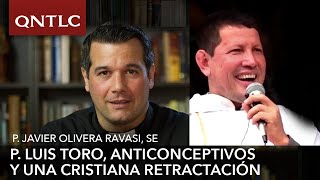 El Padre Luis Toro y una cristiana retractación sobre los métodos  anticonceptivos