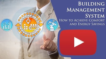 Building Management System: How to Achieve Comfort and Energy Savings