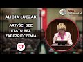 Alicja Łuczak: Ta ustawa jest dla artystów bez etatu