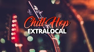GUITAR CHILLHOP MIX 🔊 ExtraLocal (By Anitek) (FULL ALBUM)