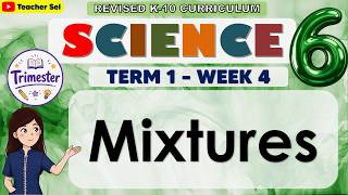 Science 6 Term 1 Week 4 - Mixtures