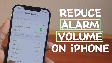How to Reduce Alarm Volume on iPhone