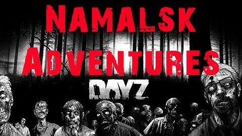 DayZ - Namalsk Adventures : Part 1 (Arma 2 Mod DayZ)