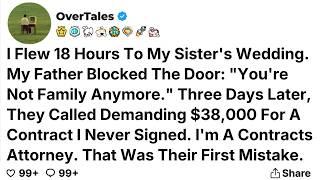 I Flew 18 Hours To My Sister's Wedding. My Father Blocked The Door: You're Not Family Anymore.