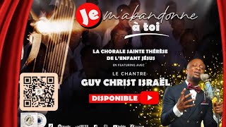 Chorale Ste Thérese de l'Enfant Jesus - Je M'Abandonne À Toi featuring @guychristisrael-artiste