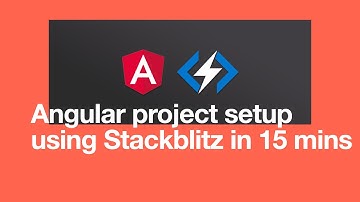 Setup Angular project with Stackblitz in 15 mins | Building blocks of an Angular Project
