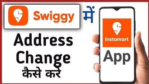 Swiggy Mein Address Kaise Change Kare || How To Change Address In Swiggy || Swiggy App Settings
