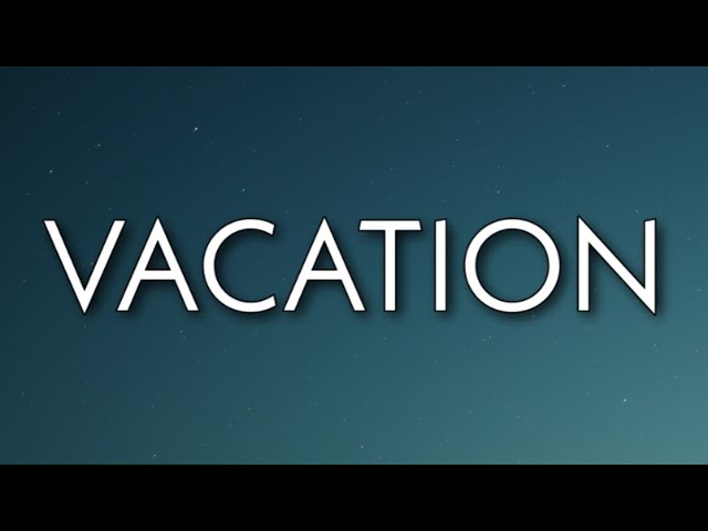 Tyga - Vacation (Lyrics)