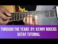 THROUGH THE YEARS BY KENNY ROGERS GUITAR TUTORIAL BY PARENG MIKE