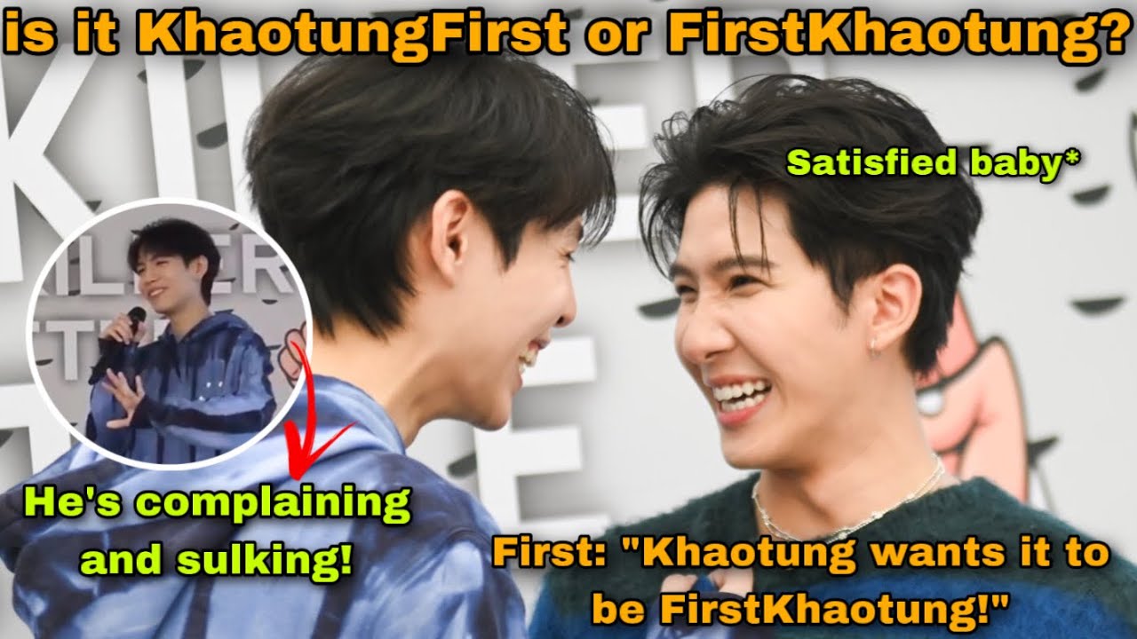 [FIRSTKHAO] Whose Name Should Come First? I Guess Someone Was Sulking