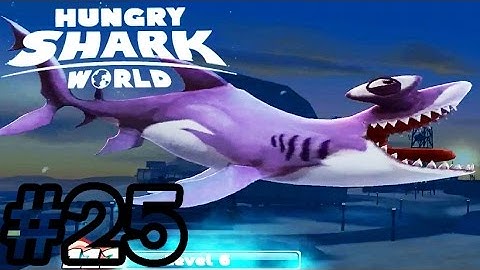 Hungry Shark World #25   Gameplay Smooth Hammerhead Shark