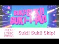 Official lyric suki suki skip suka suka skip  jkt48