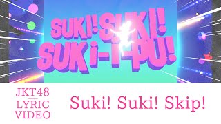 Miniatura del video "[Official Lyric Video] Suki! Suki! Skip! (Suka! Suka! Skip!) - JKT48"