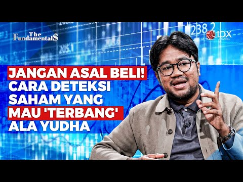 Jangan Asal Beli! Cara Deteksi Saham yang Mau 'Terbang' ala Yudha | THE FUNDAMENTALS