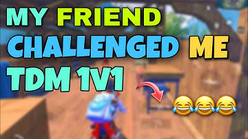 MY NOOB FRIEND CHALLENGED ME FOR 1v1 TDM | BGMI