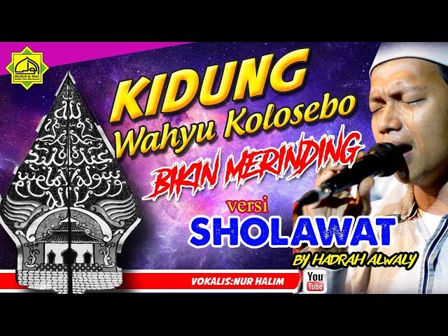 KIDUNG WAHYU KOLOSEBO VERSI SHOLAWAT - MAJELIS ALWALY class=