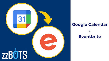 How to Sync Google Calendar events over to Eventbrite  | zzBots