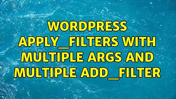 Wordpress: apply_filters with multiple args and multiple add_filter