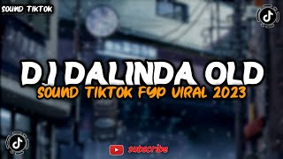 DJ DALINDA OLD VIRAL TIKTOK FYP | DJ DALINDA OLD MENGKANE 2023
