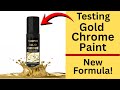 Testing Gold Chrome Paint - New Formula