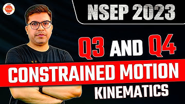 Constrained Motion Q3 & Q4 | Kinematics | Physics Olympiad Preparation | NSEP 2023 | AP Sir | VOS